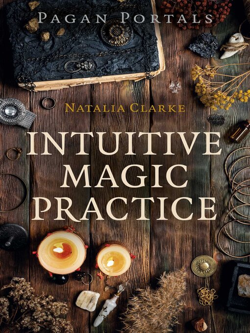Title details for Pagan Portals--Intuitive Magic Practice by Natalia Clarke - Available